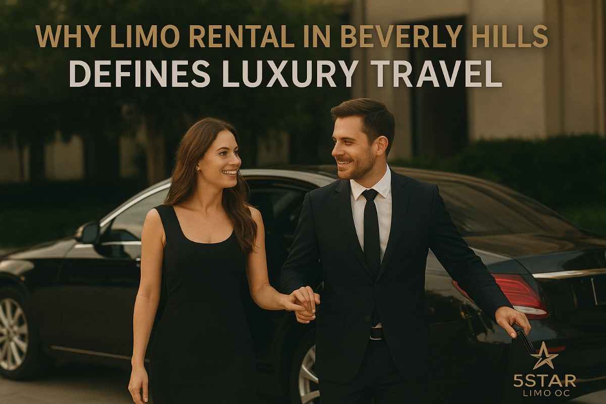 Why Limo Rental in Beverly Hills Defines Luxury Travel